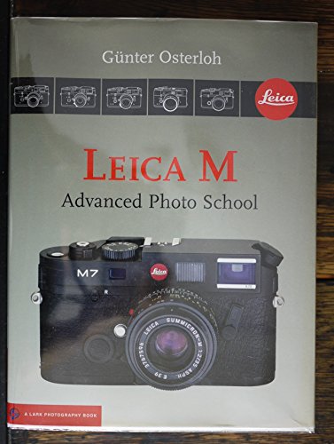Stock image for Leica M: Advanced Photo School (A Lark Photography Book) for sale by Goodwill of Colorado