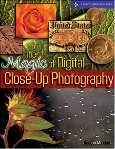 Beispielbild fr The Magic of Digital Close-up Photography zum Verkauf von Better World Books