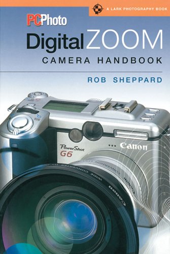 9781579906535: "PCPhoto" Digital Zoom Camera Handbook (A Lark Photography Book)