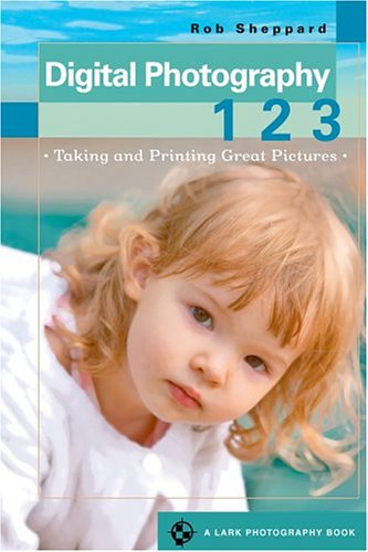 Beispielbild fr Digital Photography 1, 2, 3: Taking & Printing Great Pictures zum Verkauf von SecondSale