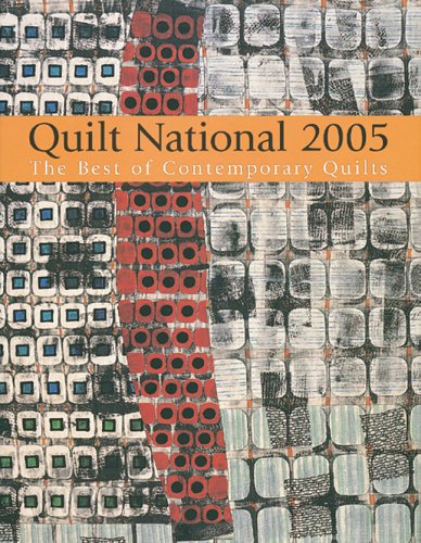 Stock image for Quilt National 2005: The Best Of Contemporary Quilts for sale by WorldofBooks