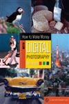 How To Make Money with Digital Photography (A Lark Photography Book) (9781579906788) by Heller, Dan