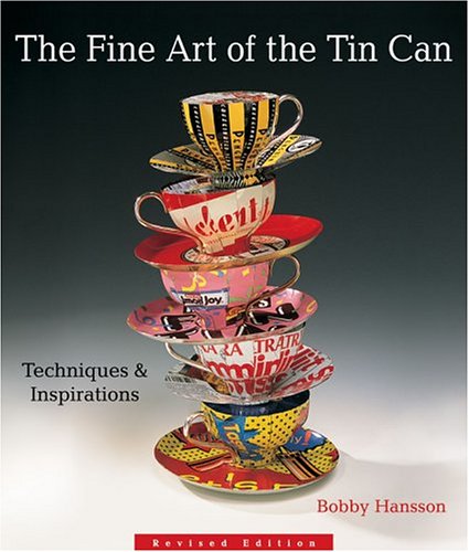 Stock image for The Fine Art of the Tin Can: Techniques & Inspirations for sale by Irish Booksellers