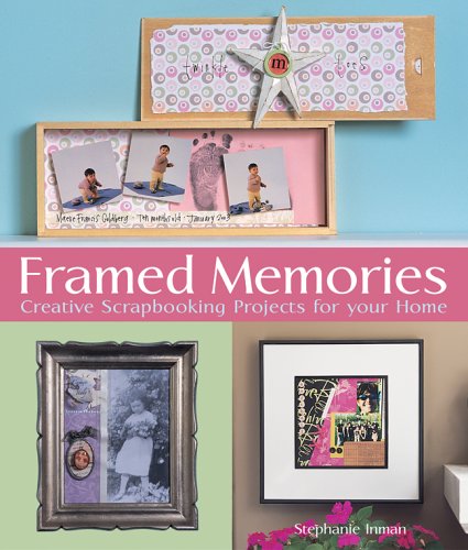 Beispielbild fr Framed Memories: Creative Scrapbooking Projects for Your Home zum Verkauf von Wonder Book