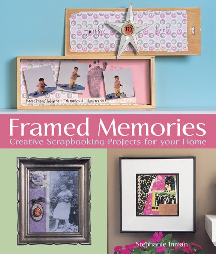 9781579906825: Framed Memories: Creative Scrapbooking Projects for Your Home