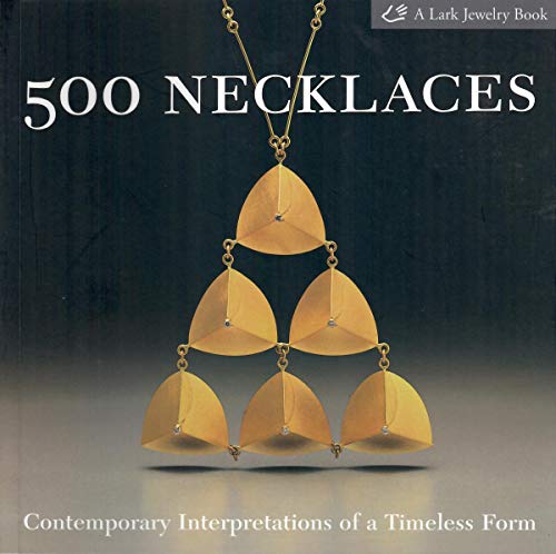 Lark Books 500 Necklaces including Dorothée Rosen