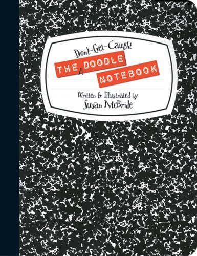 The Don't-get-caught Doodle Notebook