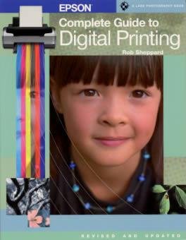 Beispielbild fr Epson Complete Guide to Digital Printing, Revised & Updated (A Lark Photography Book) zum Verkauf von Wonder Book