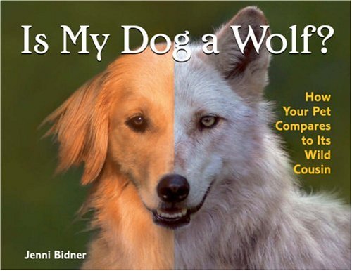 Stock image for Is My Dog a Wolf? : How Your Pet Compares to Its Wild Cousin for sale by Better World Books