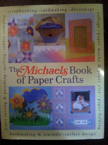 Imagen de archivo de The Michaels Book of Paper Crafts a la venta por Hastings of Coral Springs