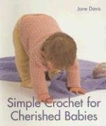 Simple Crochet for Cherished Babies (9781579907402) by Davis, Jane