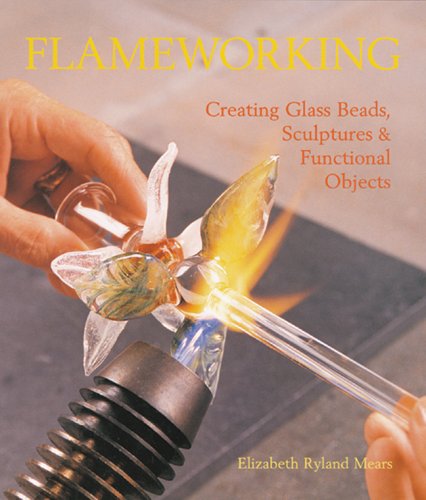 Beispielbild fr Flameworking: Creating Glass Beads, Sculptures & Functional Objects zum Verkauf von kelseyskorner