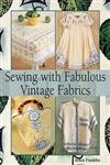 Imagen de archivo de Sewing with Fabulous Vintage Fabrics a la venta por HPB-Emerald
