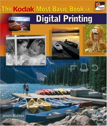 Stock image for The KODAK Most Basic Book of Digital Printing for sale by Wonder Book