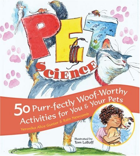 Imagen de archivo de Pet Science : 50 Purr-Fectly Woof-Worthy Activities for You and Your Pets a la venta por Better World Books