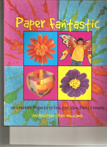 Beispielbild fr Paper Fantastic: 50 Creative Projects to Fold, Cut, Glue, Paint & Weave zum Verkauf von SecondSale
