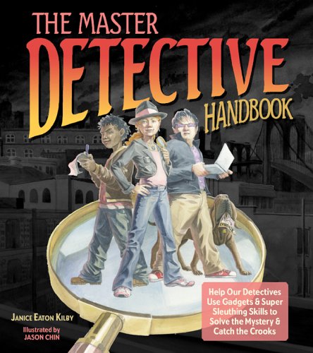 Stock image for The Master Detective Handbook : Help Our Detectives Use Gadgets and Super Sleuthing Skills to Solve the Mystery and Catch the Crooks for sale by Better World Books