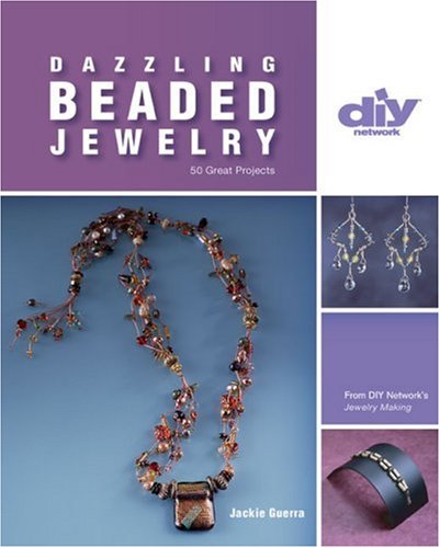 Beispielbild fr Dazzling Beaded Jewelry: 50 Great Projects (DIY Network) zum Verkauf von Wonder Book