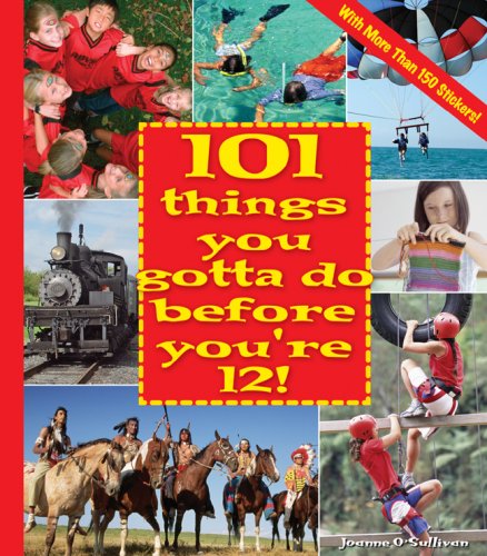 Beispielbild fr 101 Things You Gotta Do Before You're 12! zum Verkauf von SecondSale