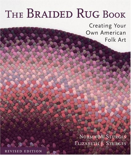 Stock image for The Braided Rug Book: Creating Your Own American Folk Art for sale by Friends of  Pima County Public Library