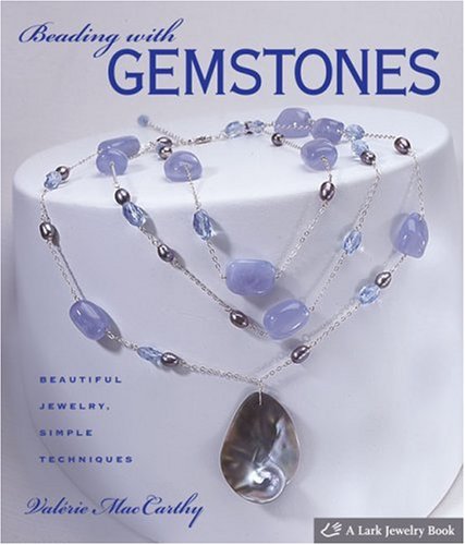 Stock image for Beading with Gemstones: Beautiful Jewelry, Simple Techniques for sale by ThriftBooks-Atlanta