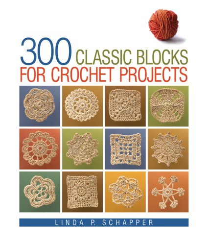 Stock image for 300 Classic Blocks for Crochet Projects for sale by GF Books, Inc.
