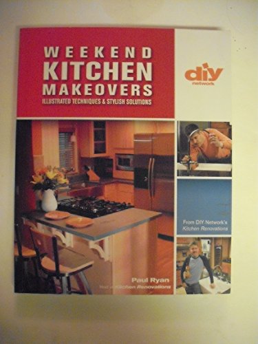 Stock image for Weekend Kitchen Makeovers (DIY): Illustrated Techniques and Stylish Solutions (DIY Network) for sale by Hay-on-Wye Booksellers