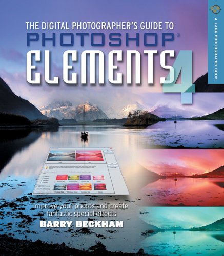 Beispielbild fr The Digital Photographer's Guide to Photoshop Elements 4: Improve Your Photographs and Create Fantastic Special Effects (Lark Photography Book) zum Verkauf von Wonder Book