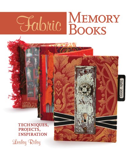 Beispielbild fr Fabric Memory Books : Techniques, Projects, Inspiration zum Verkauf von Better World Books