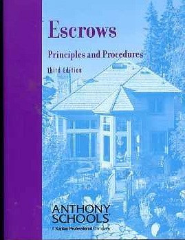 Stock image for Escrows: Principles and Procedures: (Anthony Schools, College Level Series, Third Edition) for sale by ThriftBooks-Atlanta