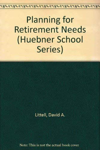 Stock image for Planning for Retirement Needs (Huebner School Series) for sale by HPB-Red