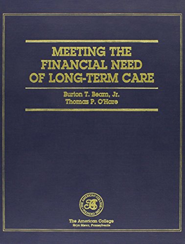 Imagen de archivo de Meeting The Financial Need Of Long-term Care (Huebner School Series) a la venta por Ergodebooks