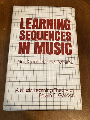 Beispielbild fr Learning Sequences in Music: Skill, Content, and Patterns: A Music Learning Theory zum Verkauf von ThriftBooks-Dallas