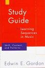 9781579990053: Learning Sequences in Music: Skill, Content, and Patterns : A Music Learning Theory : Study Guide 1997