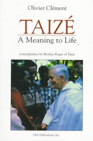 Beispielbild fr Taize: A Meaning to Life zum Verkauf von BooksRun