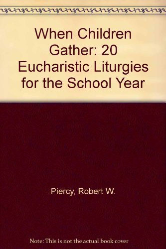 Imagen de archivo de When Children Gather: 20 Eucharistic Liturgies for the School Year a la venta por HPB-Ruby
