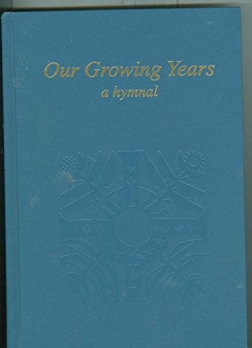 Beispielbild fr Our Growing Years - A Hymnal - Melody Edition zum Verkauf von Regent College Bookstore