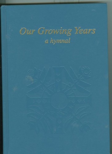 Imagen de archivo de Our Growing Years - A Hymnal - Melody Edition a la venta por Regent College Bookstore