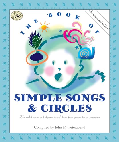 Imagen de archivo de The Book of Simple Songs and Circles : Wonderful Songs and Rhymes Passed down from Generation to Generation for Infants and Toddlers a la venta por Better World Books: West