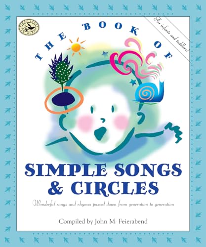 9781579990572: The Book of Simple Songs & Circles: Wonderful Songs and Rhymes Passed Down from Generation to Generation for Infants & Toddlers (First Steps in Music series)