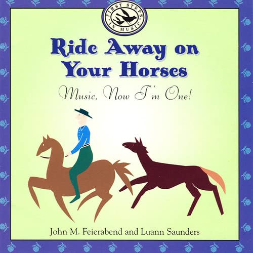Imagen de archivo de Ride Away on Your Horses: Music, Now Im One! (First Steps CDs and Cassettes) a la venta por Seattle Goodwill