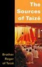Beispielbild fr The Sources of Taize zum Verkauf von Better World Books