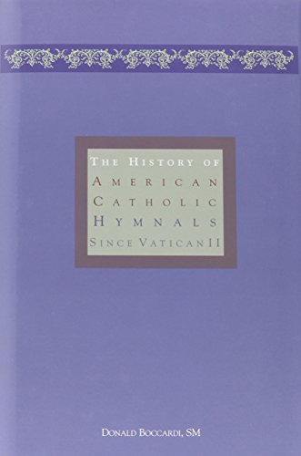 Stock image for The History of American Catholic Hymnals: Since Vatican II for sale by HPB-Emerald