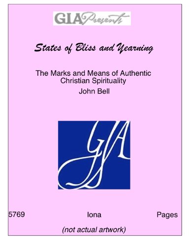 Stock image for States of Bliss & Yearning: The marks and means of authentic Christian spirituality for sale by HPB-Emerald