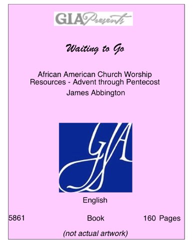 Beispielbild fr Waiting to Go!: African American Church Worship Resources from Advent through Pentecost zum Verkauf von ThriftBooks-Dallas