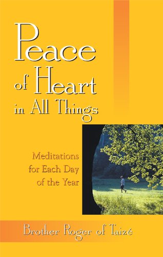 Beispielbild fr Peace of Heart in All Things : Meditations for Each Day of the Year zum Verkauf von Better World Books