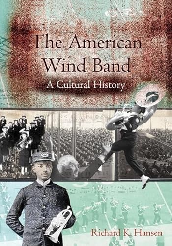 Stock image for The American Wind Band: A Cultural History for sale by 3rd St. Books