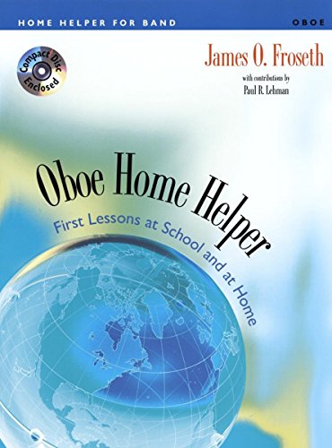 Stock image for Oboe Home Helper (Home Helper for Band by James O. Froseth. First Lessons at School and at Home.) for sale by Half Price Books Inc.