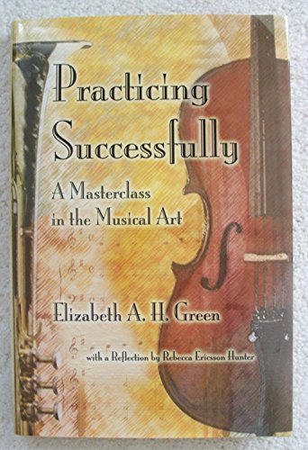 Beispielbild fr Practicing Successfully: A Masterclass in the Musical Art zum Verkauf von HPB-Red