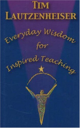 Imagen de archivo de Everyday Wisdom for Inspired Teaching a la venta por HPB-Emerald